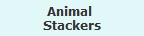 Animal 
Stackers